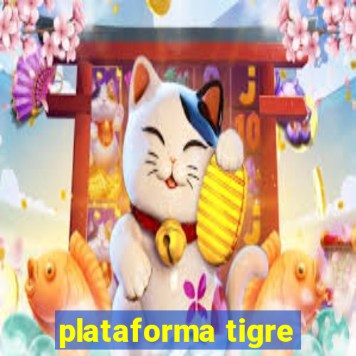 plataforma tigre